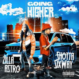Goin Higher (feat. Shotta SixWay) (Explicit)