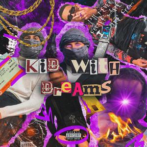 Kid With Dreams (Explicit)