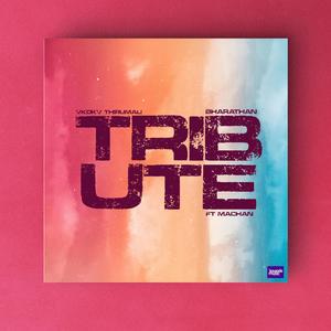 Tribute (feat. MACHAN, BHARATHAN, VKDKV & THIRUMALI) (Radio Edit)