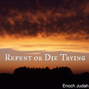 Repent or Die Trying