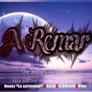 A remar (feat. Hanoy la Awtoridad, Sika king & Alejo Pff)