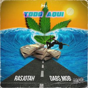 Todo aqui (feat. Dabs Mob) [Explicit]