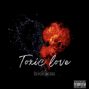 Toxic Love (Explicit)