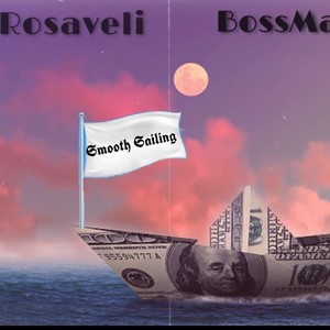 Smooth Sailing (feat. BOSSMANE JUAN) (Explicit)