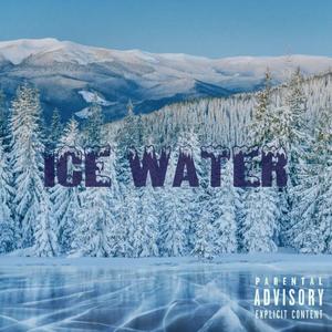 ICE WATER (feat. Plxyboi_420, SirGrey & S-JAY CREATIONS) (Explicit)