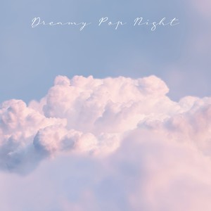 Dreamy Pop Night