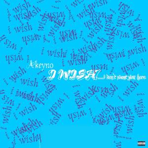 I WISH (Explicit)