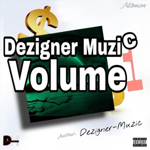 Dezigner Muzic, Vol. 1 (Explicit)