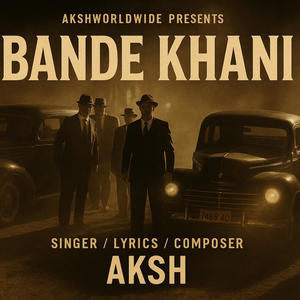 BANDE KHANI (Explicit)
