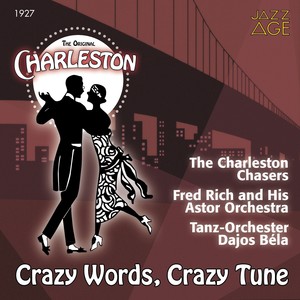 Crazy Words, Crazy Tune (The Original Charleston, 1927)