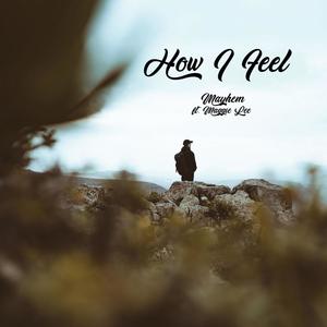 How I Feel (feat. Maggie Lee) (Explicit)