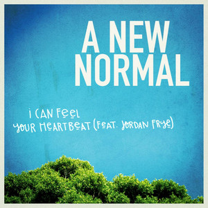 I Can Feel Your Heartbeat - SIngle (feat. Jordan Frye)