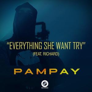 Everything She Want Try (feat. Richard) (Explicit)