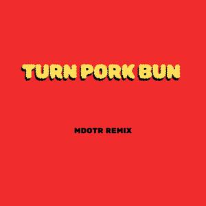 Turn Pork Bun (Explicit)