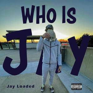 Who is Jay (Explicit)