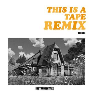 This is a tape REMIX (INSTRUMENTALS)