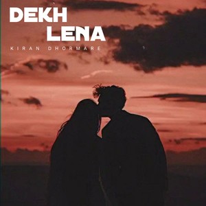 Dekh Lenaa