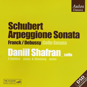 Schubert - Arpeggione Sonata, Franck / Debussy - Cello Sonatas - Daniil Shafran