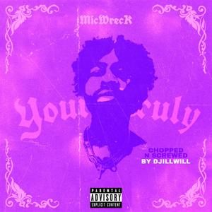 Yours Truly (Chopped N Screwed) [Explicit]