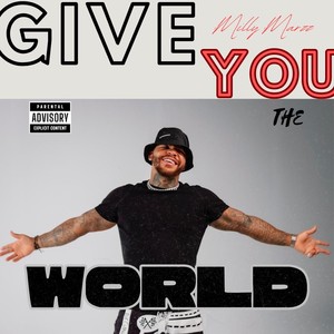 Give You The World (Explicit)