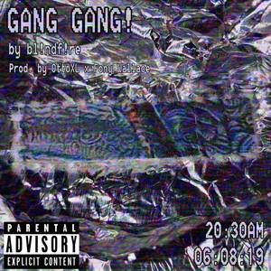 GANG GANG! (Explicit)
