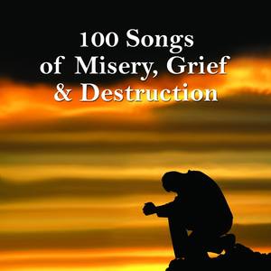 100 Songs Of Misery, Grief & Destruction