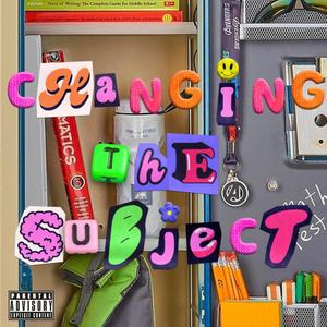 Changing the Subject (feat. Quashawn) [Explicit]