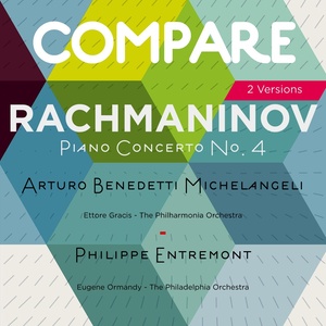 Rachmaninoff: Piano Concerto No. 4, Arturo Benedetti Michelangeli vs. Philippe Entremont (Compare 2 Versions)