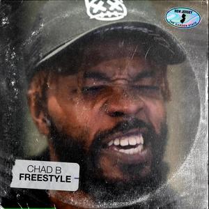 Chad B Freestyle (feat. Chad B) [Explicit]