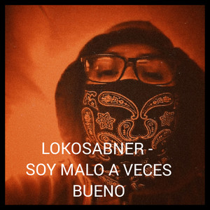 Soy Malo a Veces Bueno (Explicit)