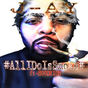 All I Do Is Smoke (feat. Hoodrich) [Explicit]