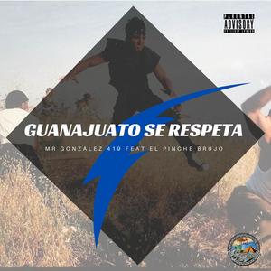 Guanajuato Se Respeta (feat. El Pinche Brujo) (Explicit)