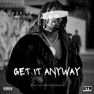 GET IT ANYWAY (Explicit)