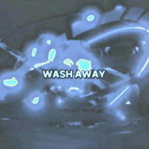 Wash away