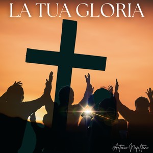 La tua gloria