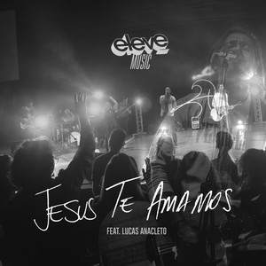 Jesus Te Amamos (Ao Vivo)