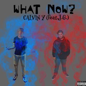 What Now? (feat. J.G.) (Explicit)
