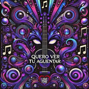 Quero Ver Tu Aguentar (Explicit)