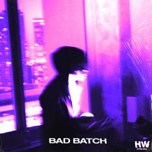 Bad Batch (Explicit)