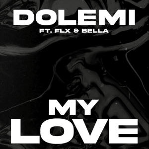 My Love (feat. Penne & Bella)