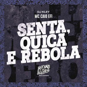 Senta, Quica e Rebola (Explicit)