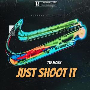 Just Shoot It (Explicit)