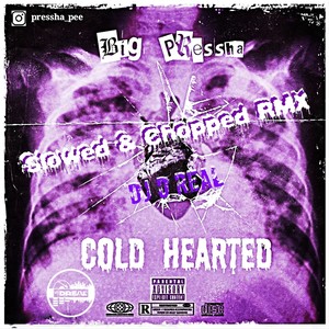 Cold Hearted (DJ D Real Slowed & Chopped RMX|Explicit)