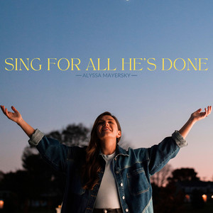 Sing for All He's Done