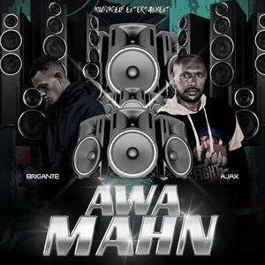 Awa Mahn (feat. Genaral Briganté) (Explicit)