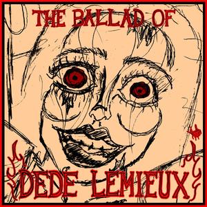 The Ballad of Dede Lemieux (One Firecracker of a Woman)