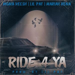 Ride 4 Ya (feat. Lil Pat & Mariah Rena') [Explicit]