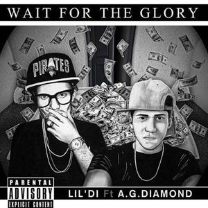 Wait For The Glory (feat. A. G. Diamond) (Explicit)