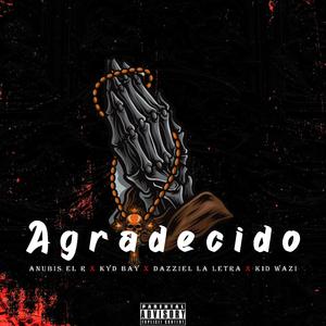 Agradecido (feat. Kyd bay, Dazziel la letra & Kid wazi)