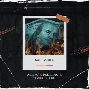 Millones (feat. Nuklear, EME & Ale W) [Explicit]